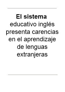 El sistema educativo inglés presenta carencias en el aprendizaje de lenguas extranjeras